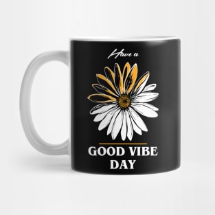 Have a Good Vibe Day Mug